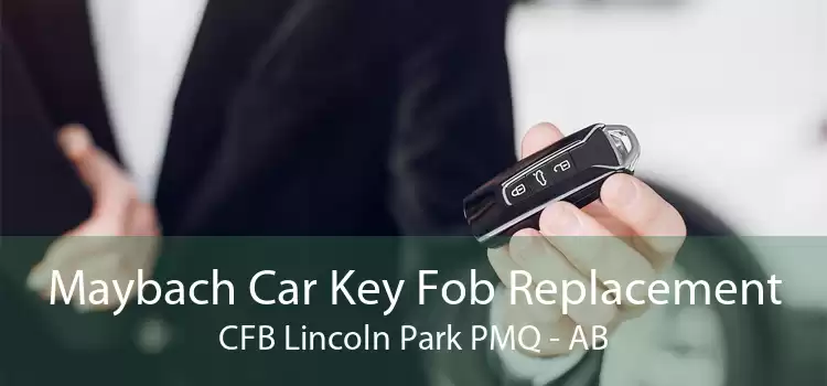 Maybach Car Key Fob Replacement CFB Lincoln Park PMQ - AB