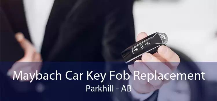 Maybach Car Key Fob Replacement Parkhill - AB