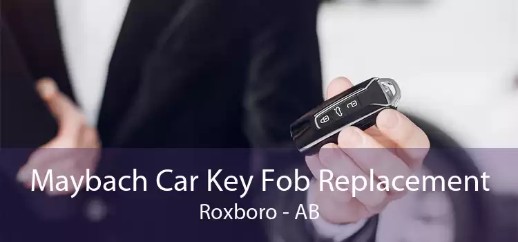 Maybach Car Key Fob Replacement Roxboro - AB