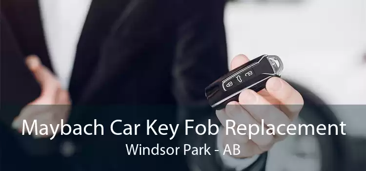 Maybach Car Key Fob Replacement Windsor Park - AB