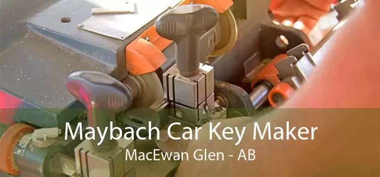 Maybach Car Key Maker MacEwan Glen - AB