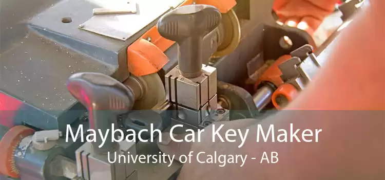 Maybach Car Key Maker University of Calgary - AB