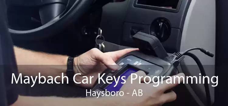 Maybach Car Keys Programming Haysboro - AB