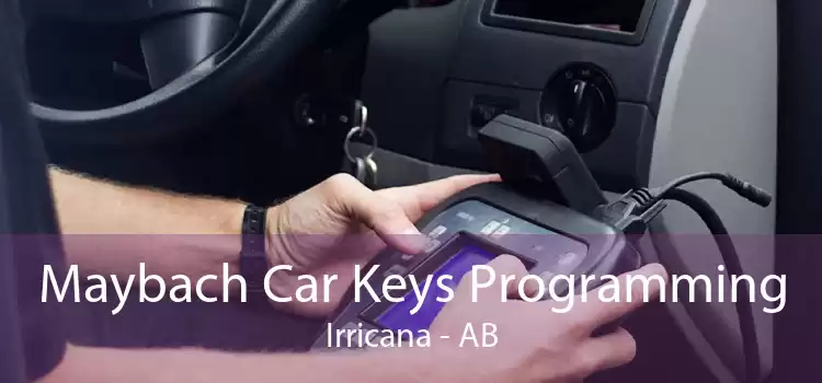 Maybach Car Keys Programming Irricana - AB