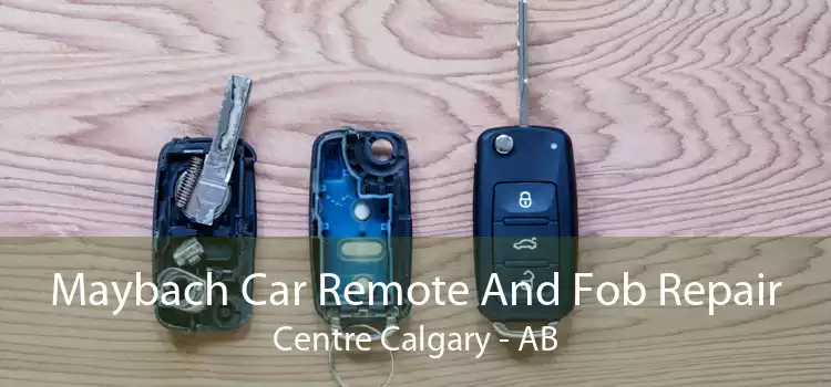 Maybach Car Remote And Fob Repair Centre Calgary - AB