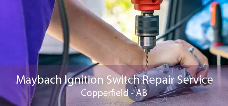 Maybach Ignition Switch Repair Service Copperfield - AB
