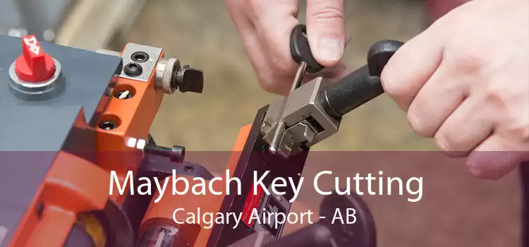 Maybach Key Cutting Calgary Airport - AB