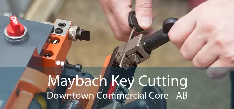 Maybach Key Cutting Downtown Commercial Core - AB