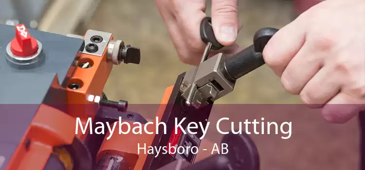 Maybach Key Cutting Haysboro - AB