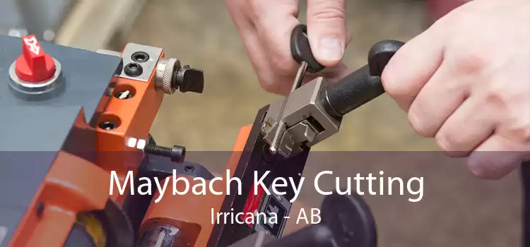 Maybach Key Cutting Irricana - AB