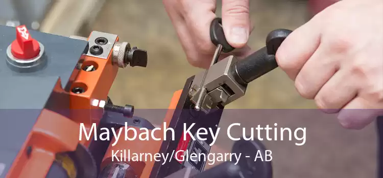 Maybach Key Cutting Killarney/Glengarry - AB