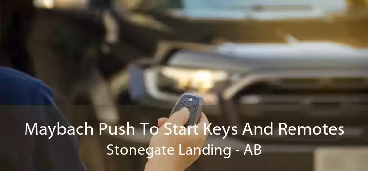 Maybach Push To Start Keys And Remotes Stonegate Landing - AB