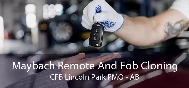 Maybach Remote And Fob Cloning CFB Lincoln Park PMQ - AB