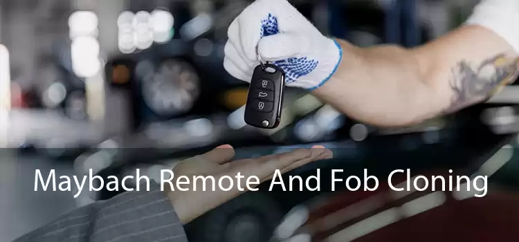 Maybach Remote And Fob Cloning 