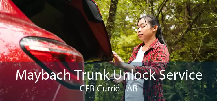 Maybach Trunk Unlock Service CFB Currie - AB