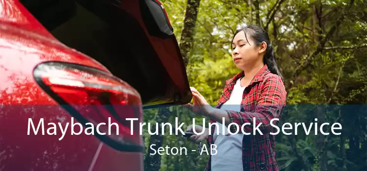 Maybach Trunk Unlock Service Seton - AB