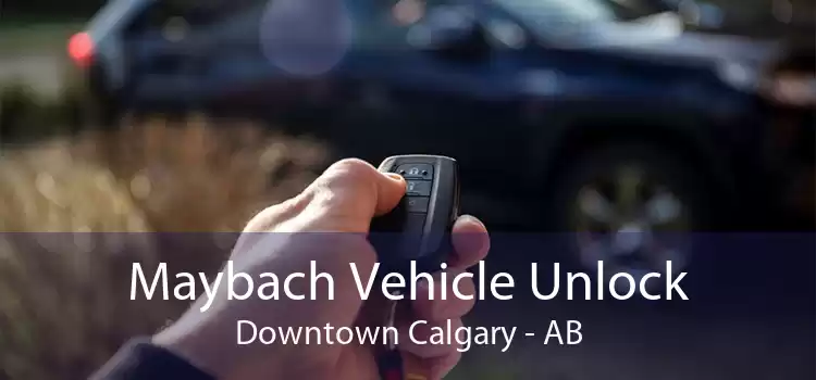 Maybach Vehicle Unlock Downtown Calgary - AB