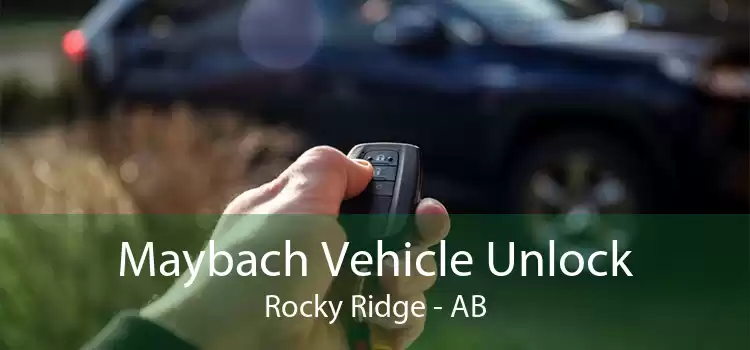 Maybach Vehicle Unlock Rocky Ridge - AB