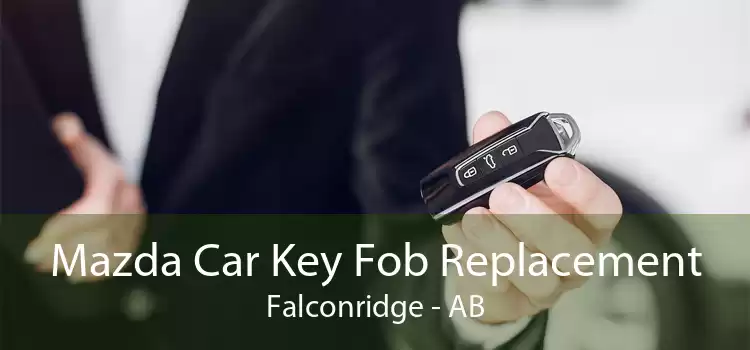 Mazda Car Key Fob Replacement Falconridge - AB