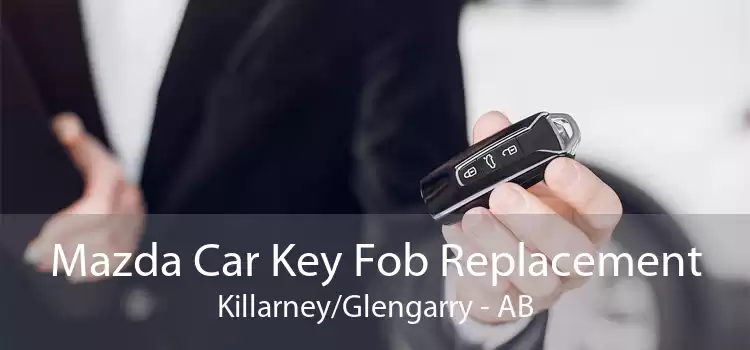 Mazda Car Key Fob Replacement Killarney/Glengarry - AB
