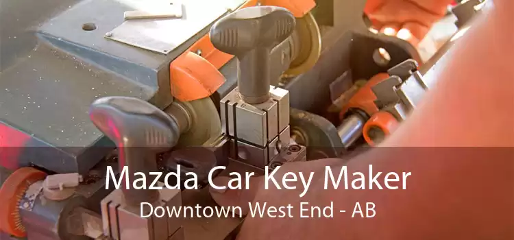 Mazda Car Key Maker Downtown West End - AB