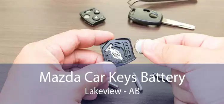 Mazda Car Keys Battery Lakeview - AB