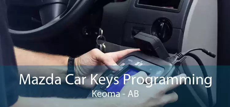Mazda Car Keys Programming Keoma - AB