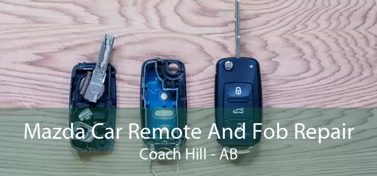 Mazda Car Remote And Fob Repair Coach Hill - AB