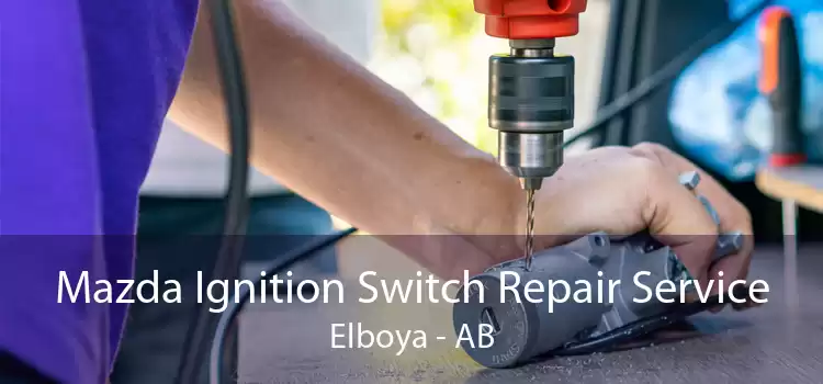 Mazda Ignition Switch Repair Service Elboya - AB