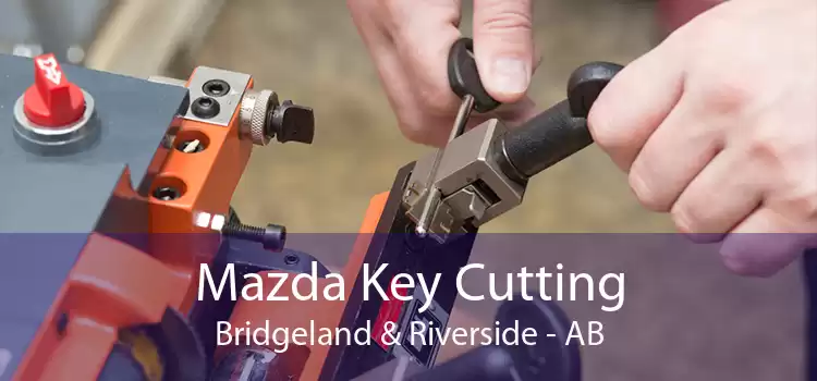 Mazda Key Cutting Bridgeland & Riverside - AB