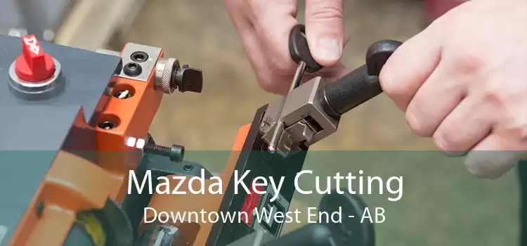Mazda Key Cutting Downtown West End - AB