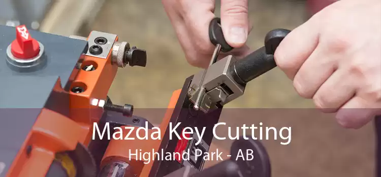Mazda Key Cutting Highland Park - AB