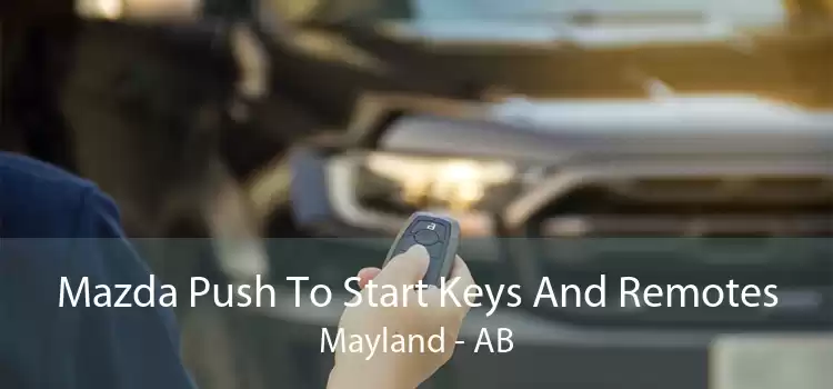 Mazda Push To Start Keys And Remotes Mayland - AB