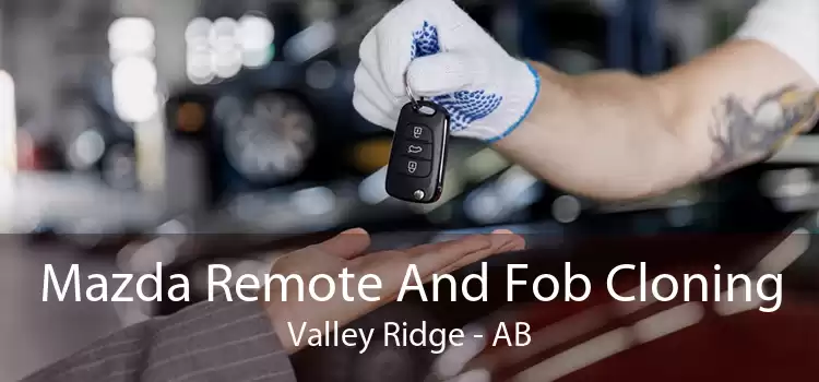 Mazda Remote And Fob Cloning Valley Ridge - AB
