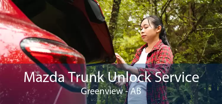 Mazda Trunk Unlock Service Greenview - AB