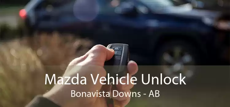 Mazda Vehicle Unlock Bonavista Downs - AB