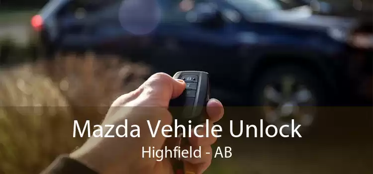 Mazda Vehicle Unlock Highfield - AB