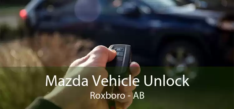 Mazda Vehicle Unlock Roxboro - AB