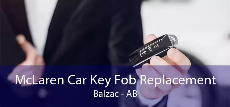McLaren Car Key Fob Replacement Balzac - AB