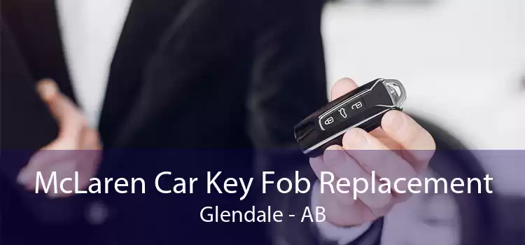 McLaren Car Key Fob Replacement Glendale - AB