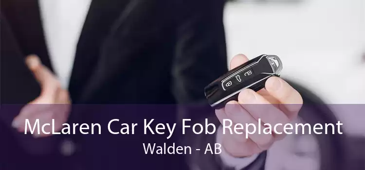 McLaren Car Key Fob Replacement Walden - AB