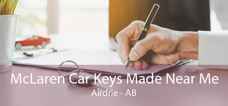 McLaren Car Keys Made Near Me Airdrie - AB