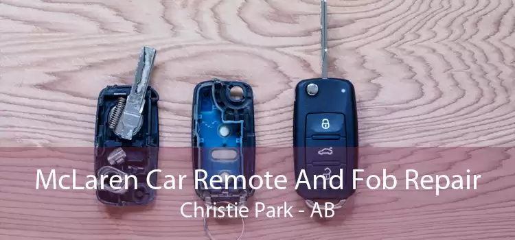 McLaren Car Remote And Fob Repair Christie Park - AB