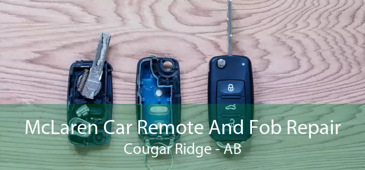 McLaren Car Remote And Fob Repair Cougar Ridge - AB