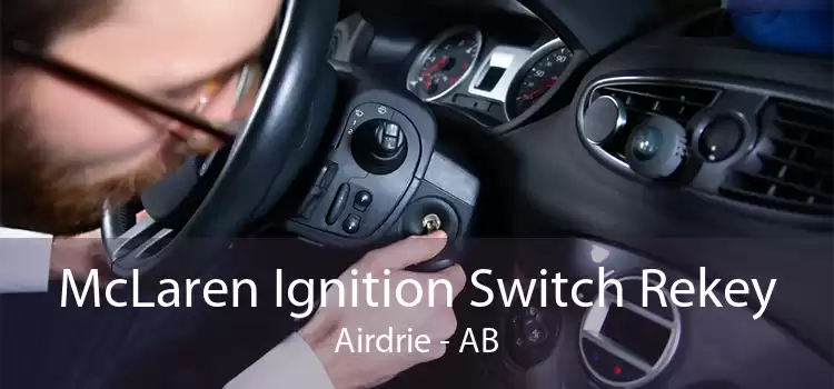 McLaren Ignition Switch Rekey Airdrie - AB