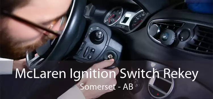 McLaren Ignition Switch Rekey Somerset - AB