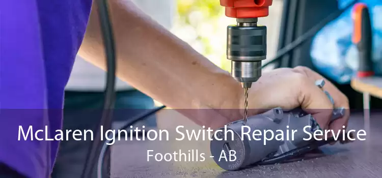 McLaren Ignition Switch Repair Service Foothills - AB