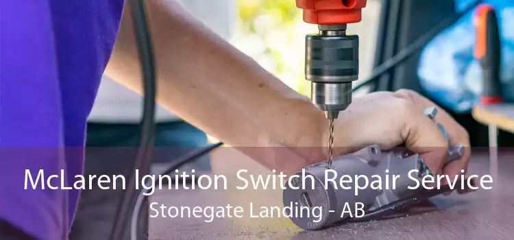 McLaren Ignition Switch Repair Service Stonegate Landing - AB