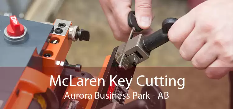 McLaren Key Cutting Aurora Business Park - AB