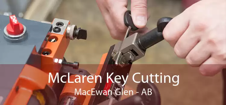 McLaren Key Cutting MacEwan Glen - AB